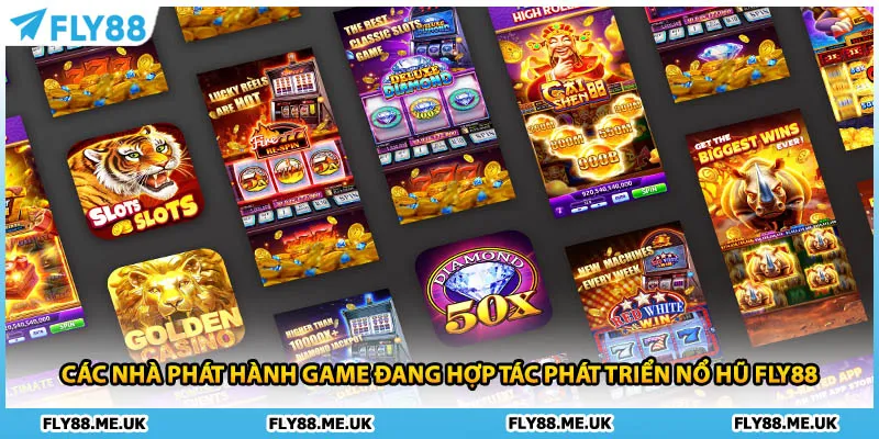 Các nhà phát hành game đang hợp tác phát triển nổ hũ FLY88