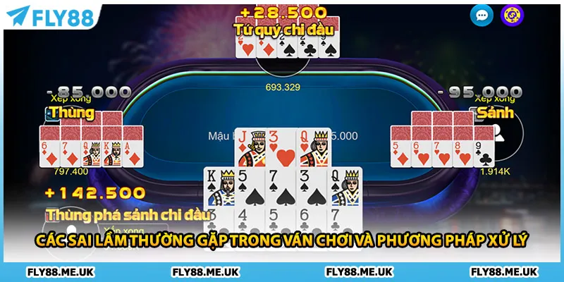 Các sai lầm thường gặp trong ván chơi và phương pháp xử lý