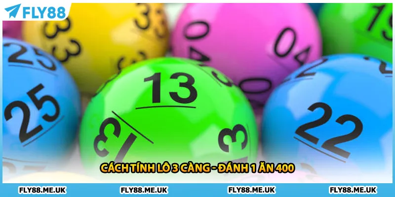 Cách tính lô 3 càng - Đánh 1 ăn 400 