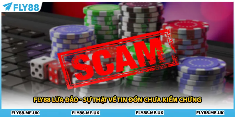 FLY88 Lừa Đảo - Sự Thật Về Tin Đồn Chưa Kiểm Chứng