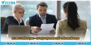 FLY88 Tuyển Dụng - Cơ Hội Việc Làm Hấp Dẫn Nhất 2026