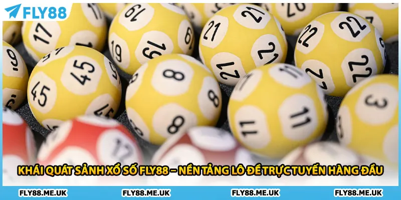 Khái quát sảnh xổ số FLY88 – Nền tảng lô đề trực tuyến hàng đầu
