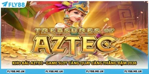Kho Báu Aztec - Game Slot Càng Quay Càng Thắng Đậm 2026