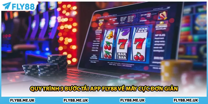 Quy trình 3 bước tải app FLY88 về máy cực đơn giản