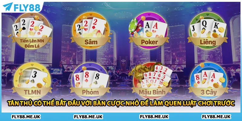 Tân thủ có thể bắt đầu với bàn cược nhỏ để làm quen luật chơi trước