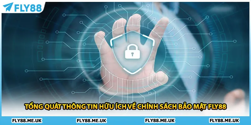 Tổng quát thông tin hữu ích về chính sách bảo mật FLY88